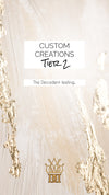 Custom made Creation. Tier 1