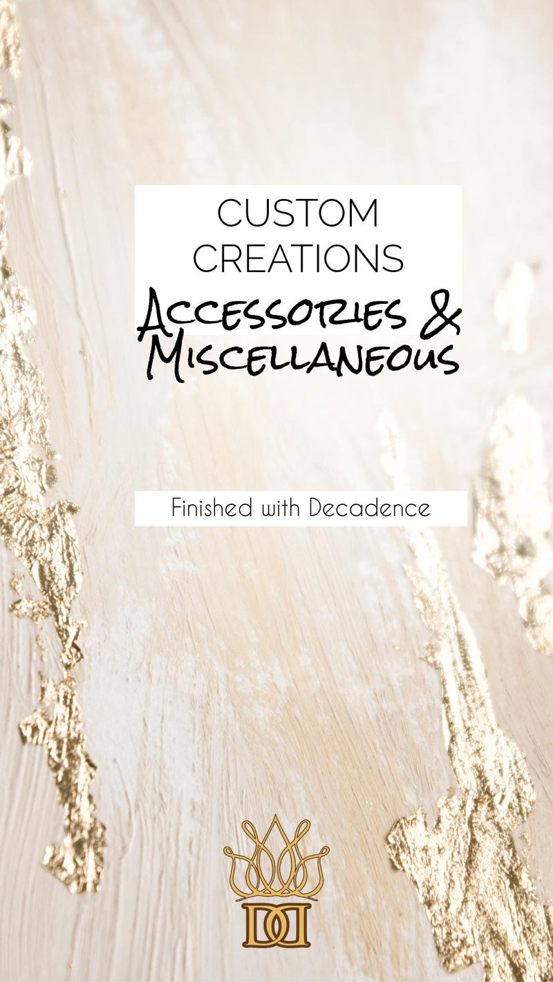 Custom Creations. Miscellaneous